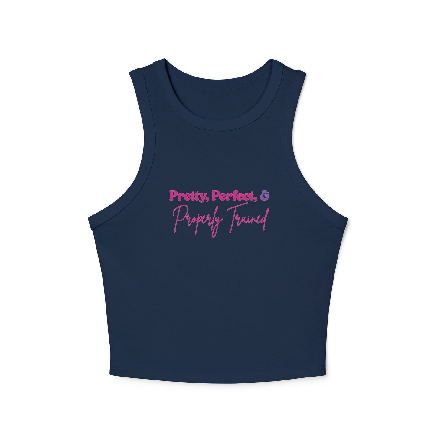 Pretty, Perfect, & Properly Trained -Tank Top