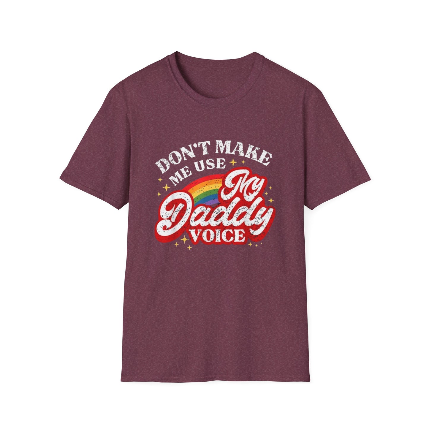 Don’t Make Me Use My Daddy Voice – Pride Edition