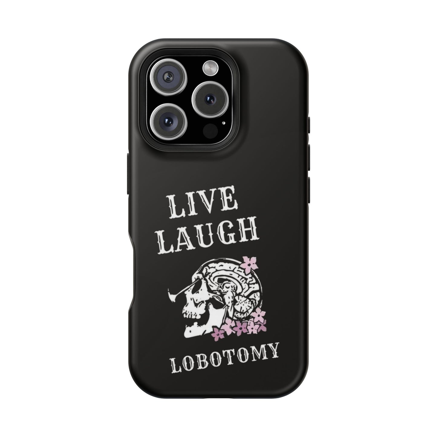 Live Laugh Lobotomy Magnetic Tough Case - iPhone