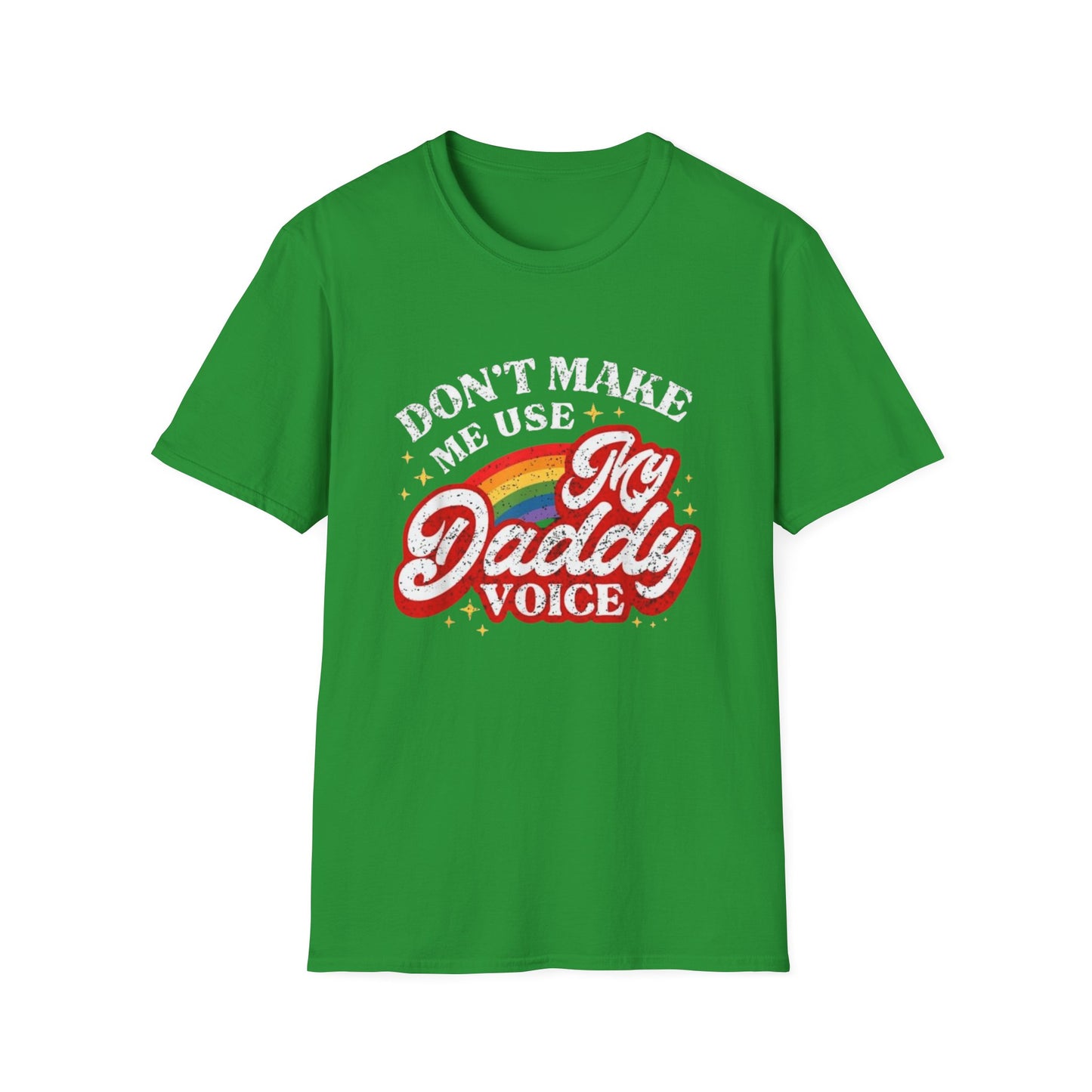 Don’t Make Me Use My Daddy Voice – Pride Edition