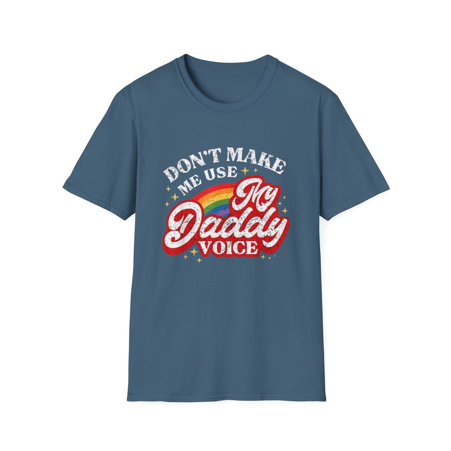 Don’t Make Me Use My Daddy Voice – Pride Edition