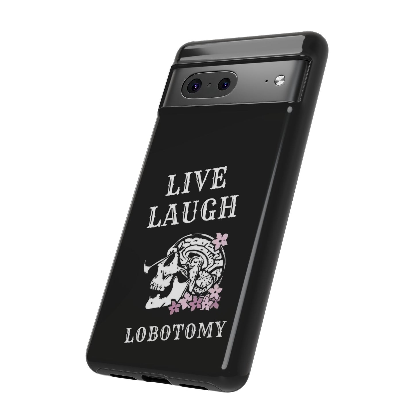 Live Laugh Lobotomy Tough Case - Android