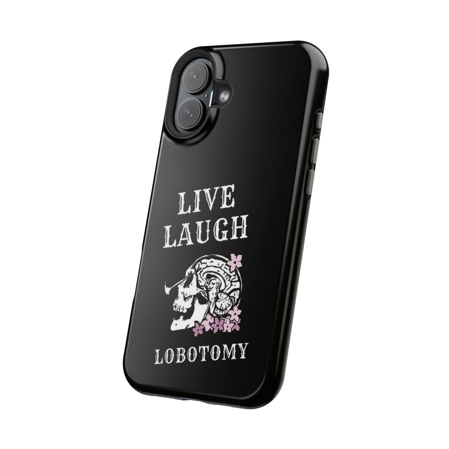 Live Laugh Lobotomy Magnetic Tough Case - iPhone
