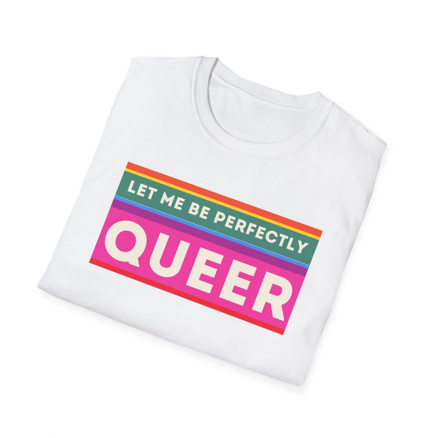 The Let Me Be Perfectly Queer