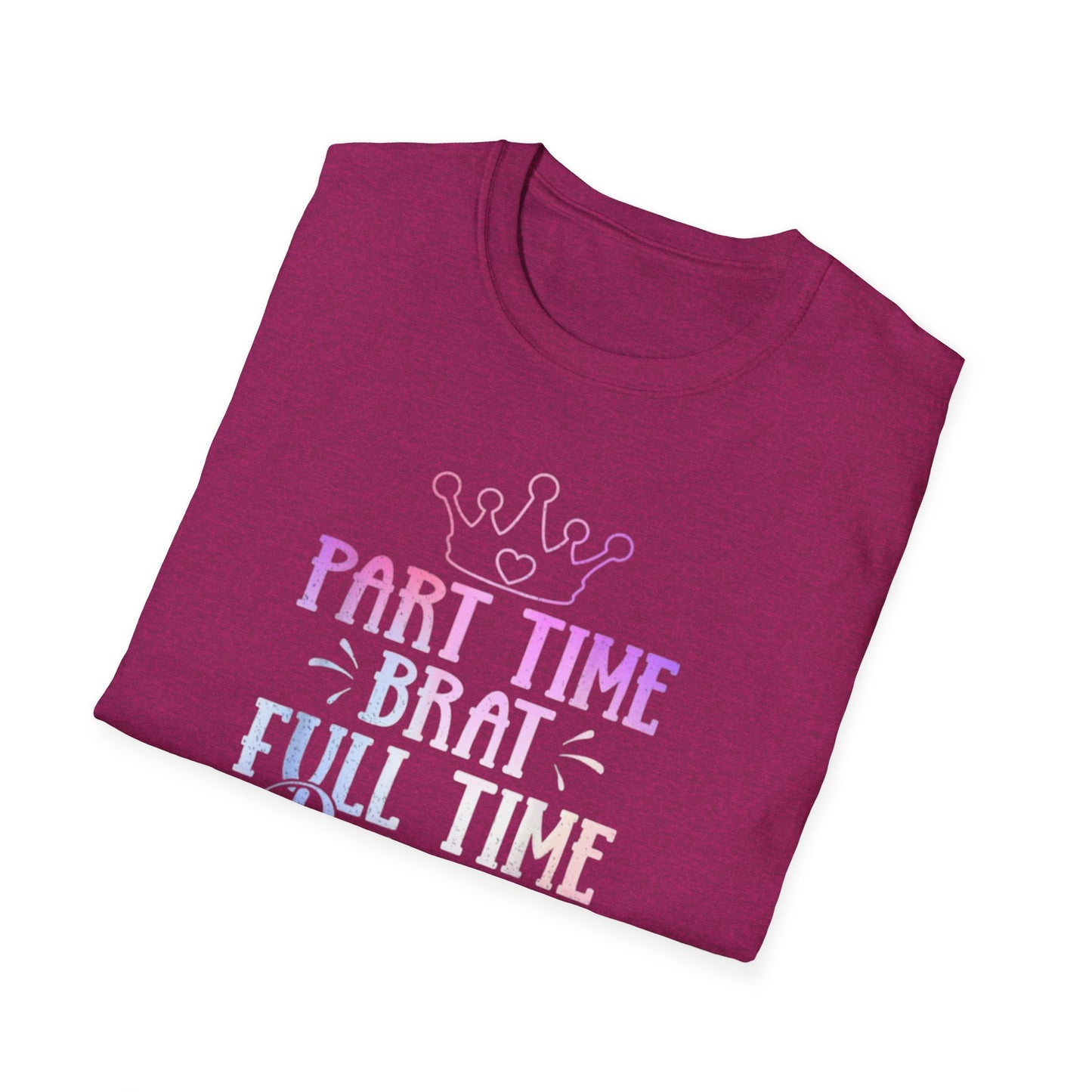 Part-Time Brat Full-Time Princess