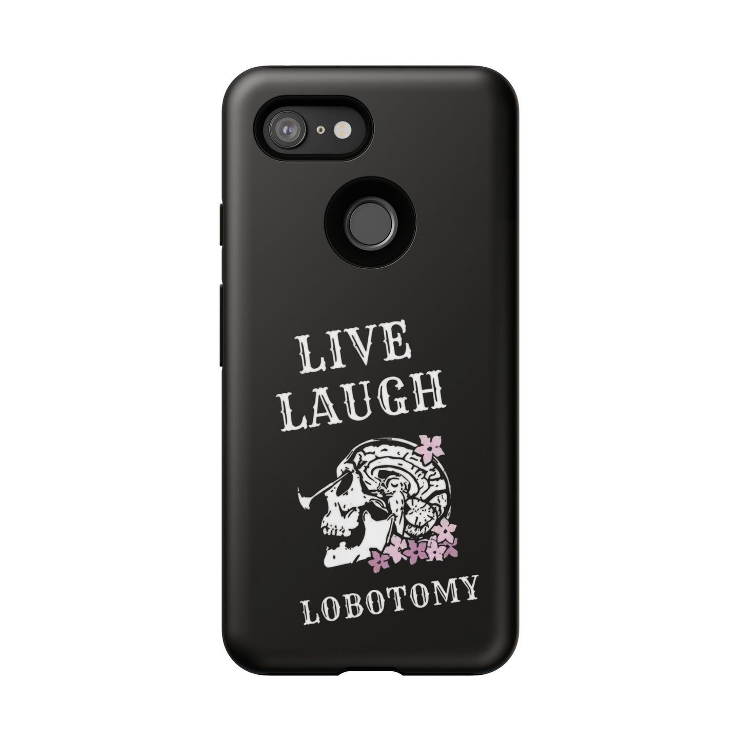 Live Laugh Lobotomy Tough Case - Android