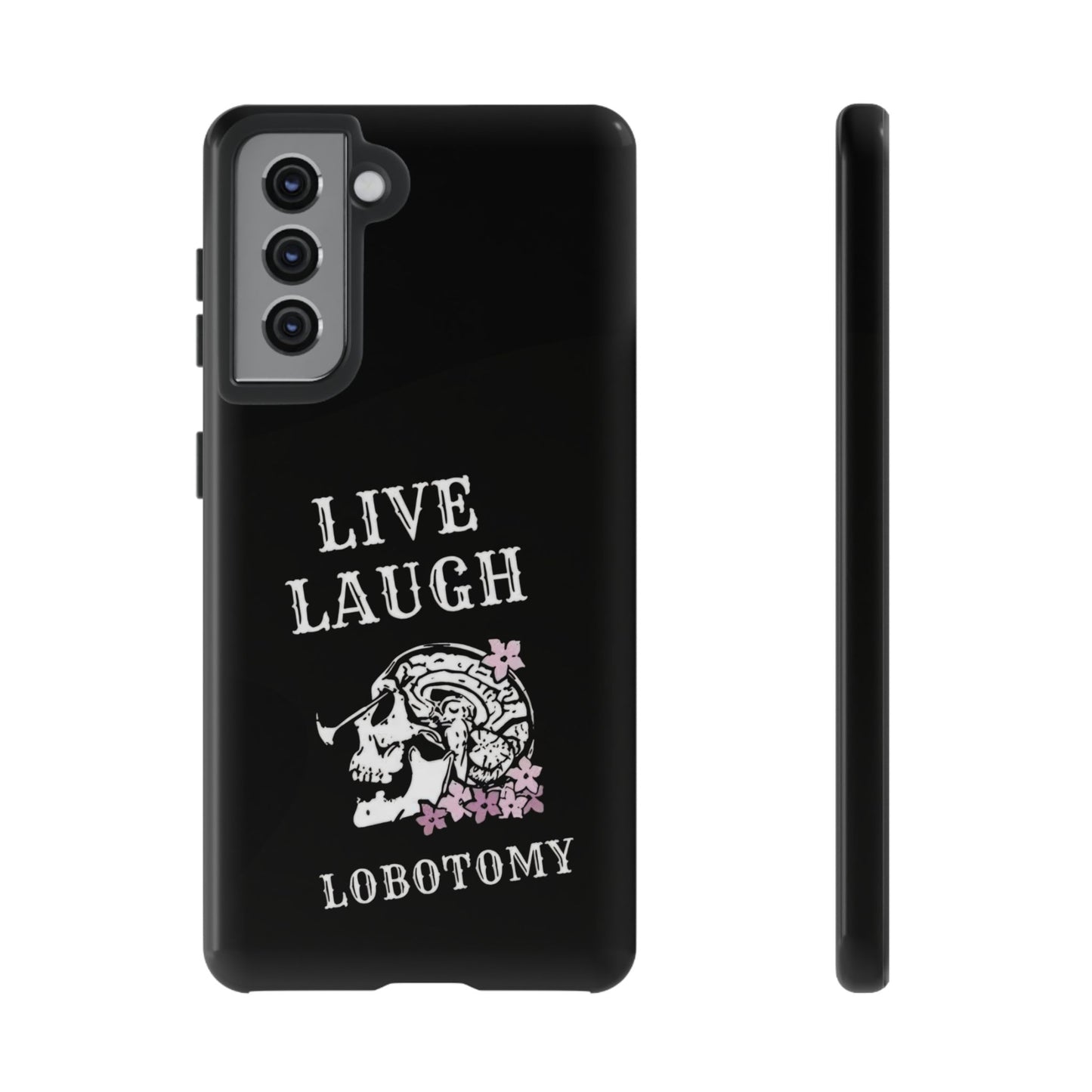 Live Laugh Lobotomy Tough Case - Android