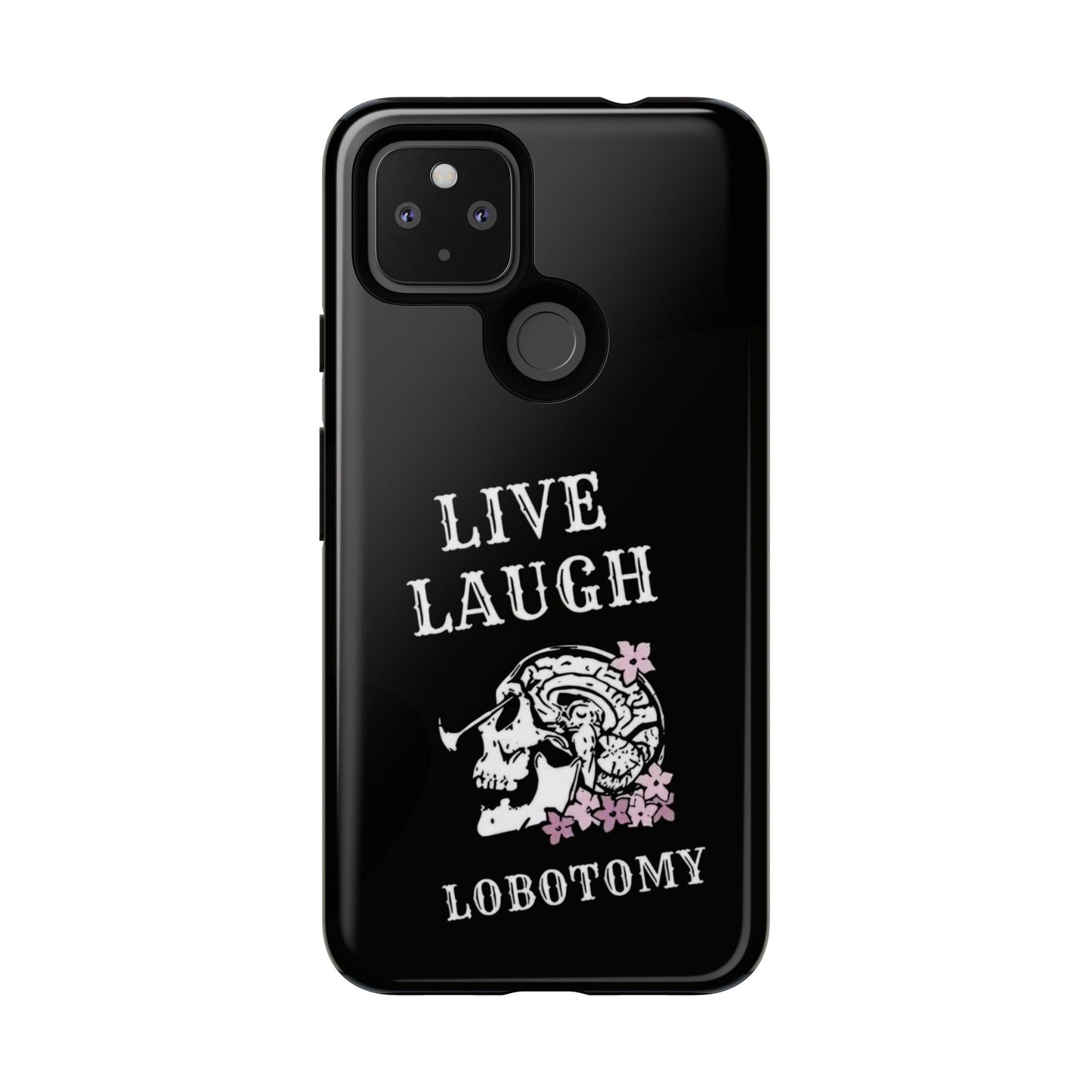 Live Laugh Lobotomy Tough Case - Android