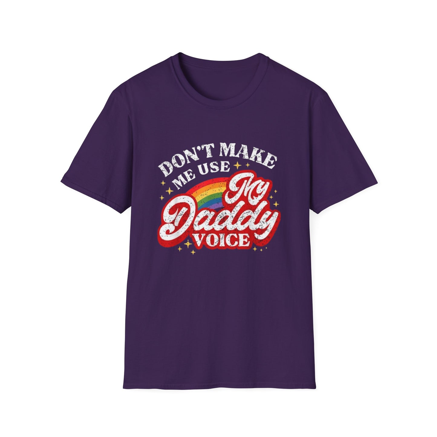 Don’t Make Me Use My Daddy Voice – Pride Edition