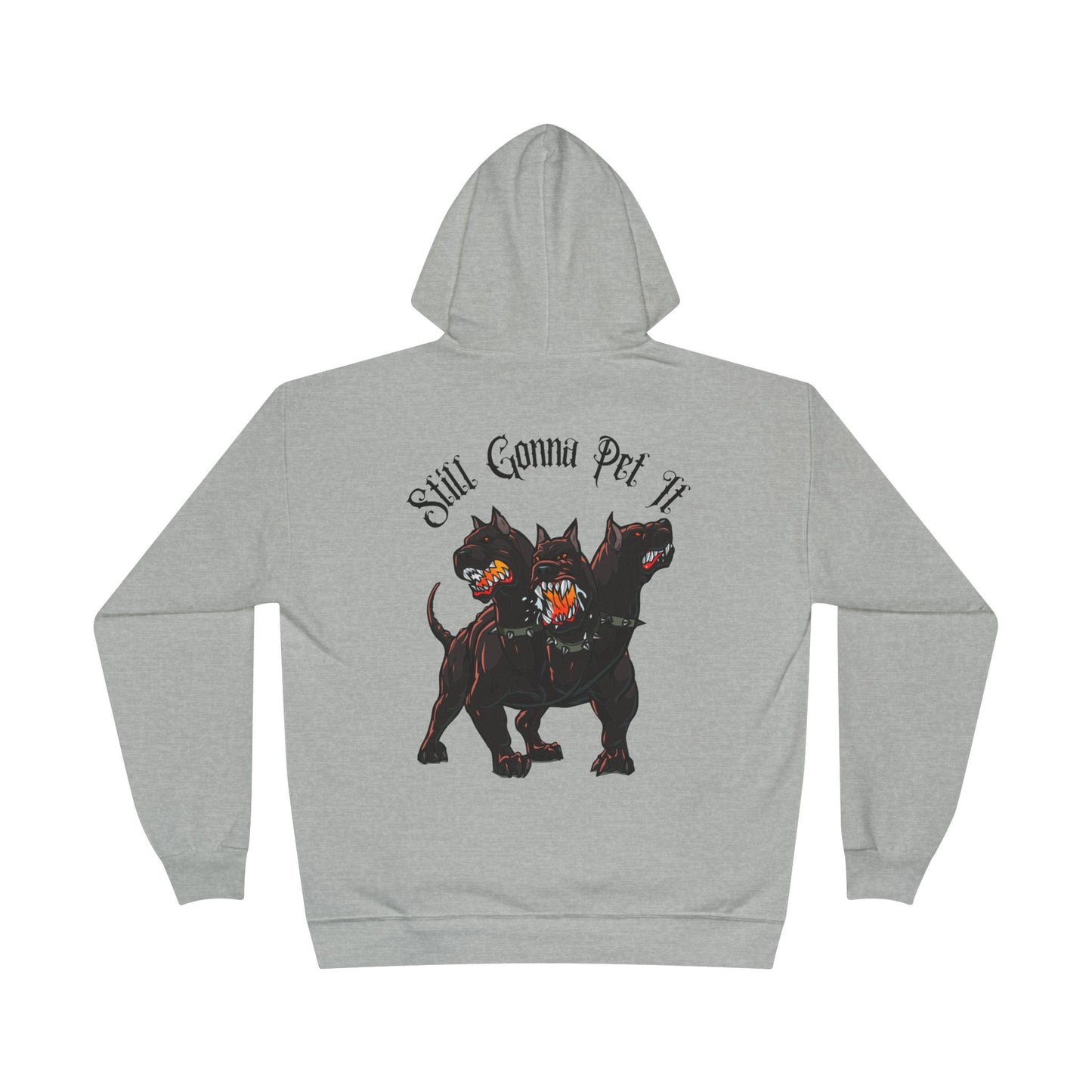 Still Gonna Pet It-Hoodie