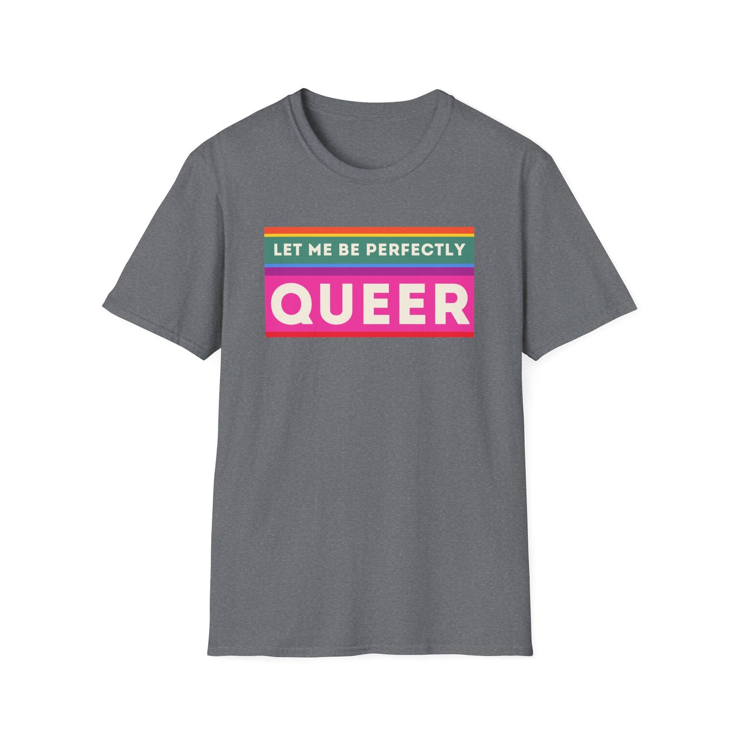 The Let Me Be Perfectly Queer