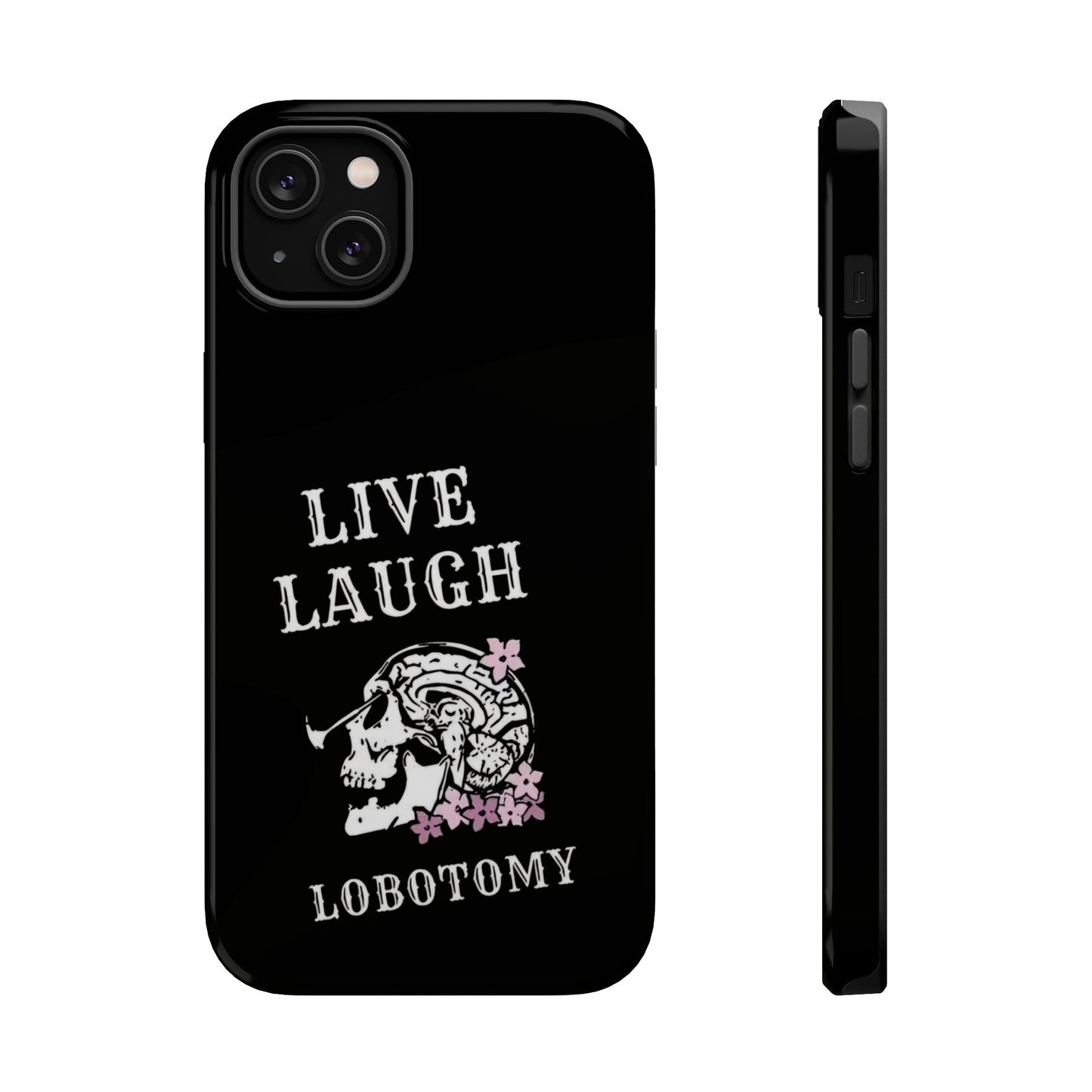 Live Laugh Lobotomy Magnetic Tough Case - iPhone