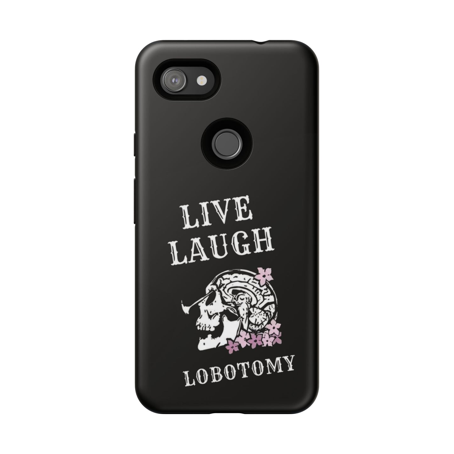 Live Laugh Lobotomy Tough Case - Android
