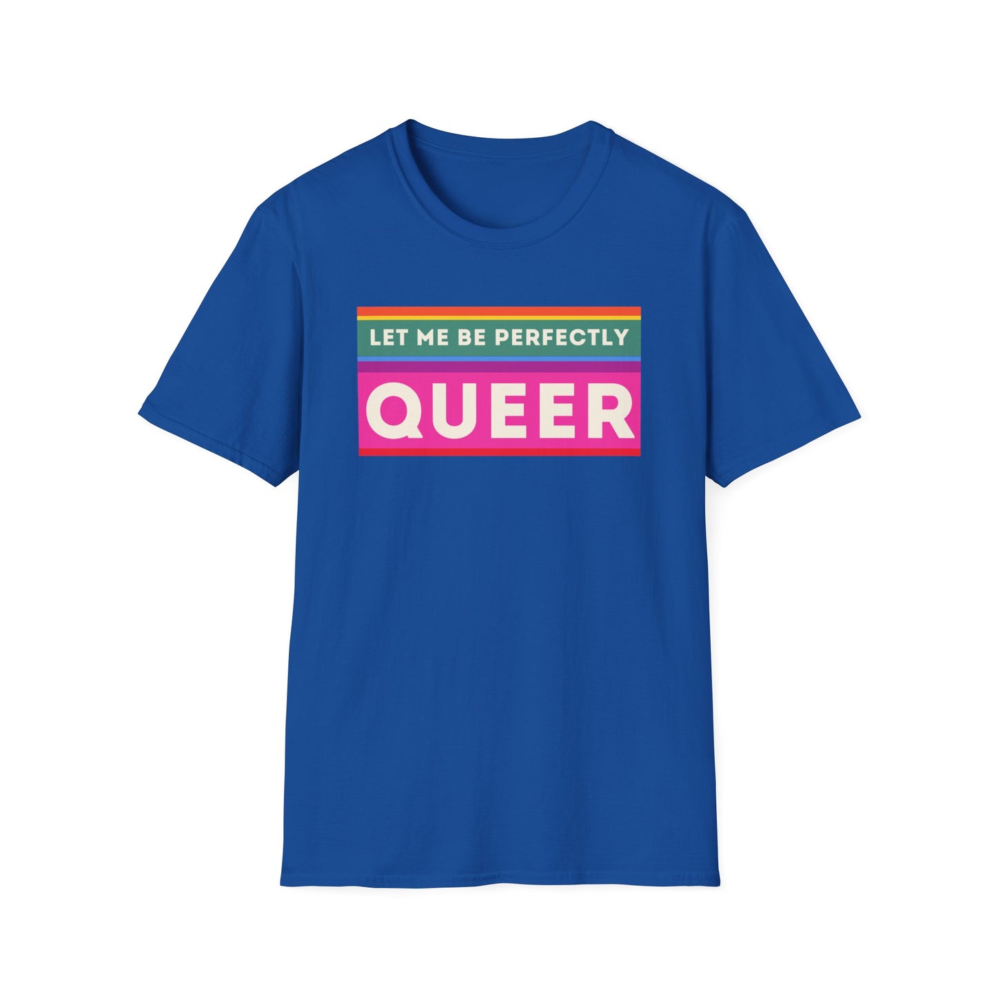 The Let Me Be Perfectly Queer