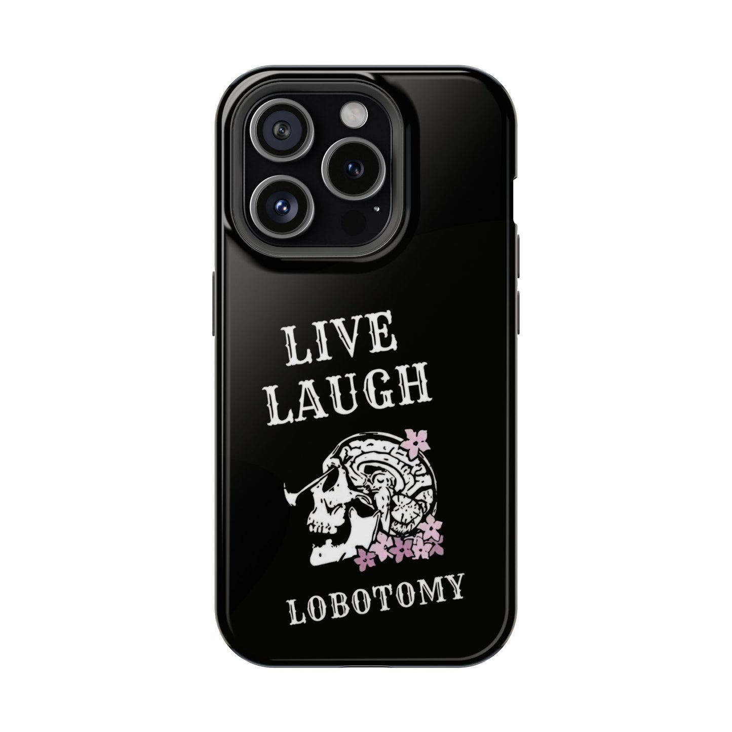 Live Laugh Lobotomy Magnetic Tough Case - iPhone