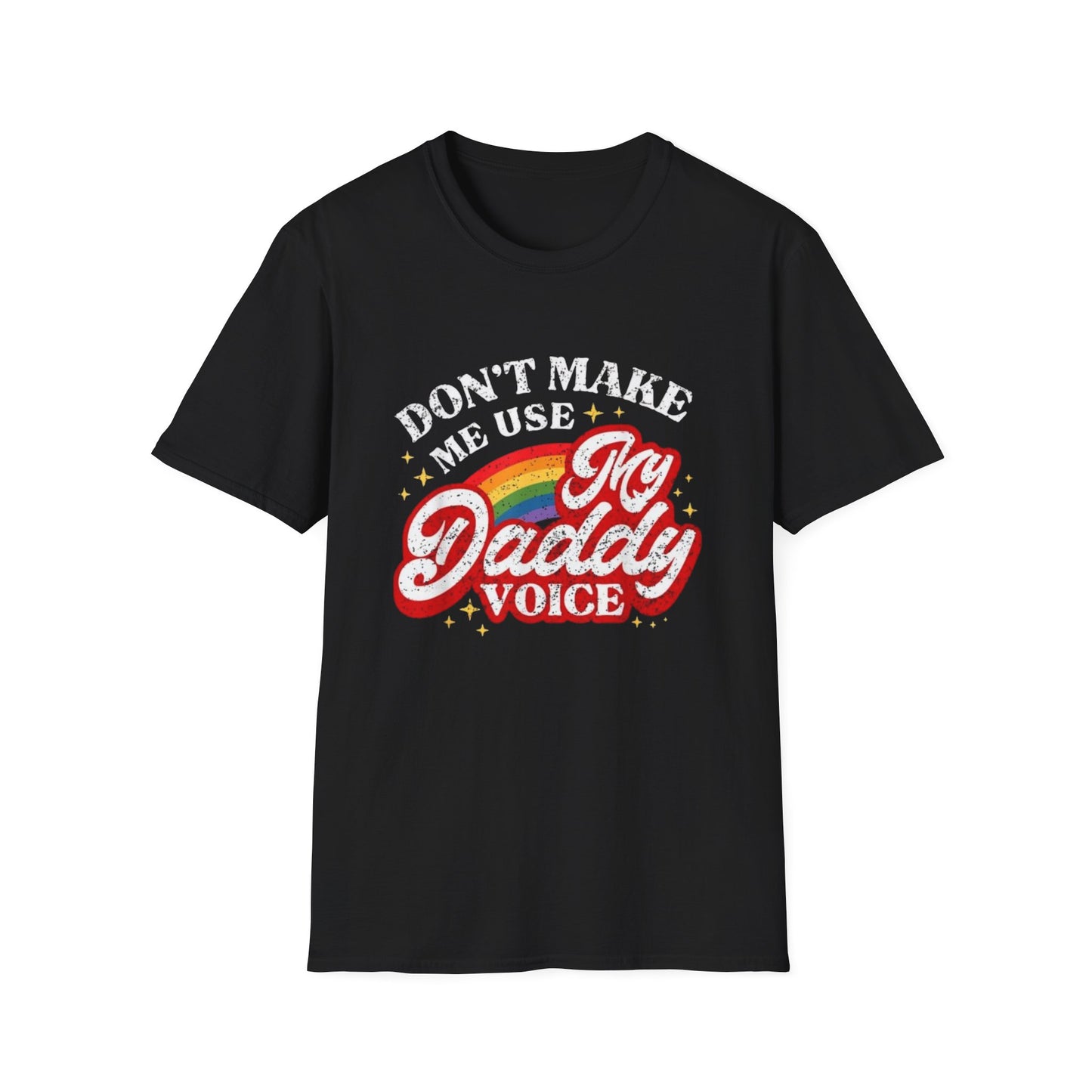 Don’t Make Me Use My Daddy Voice – Pride Edition