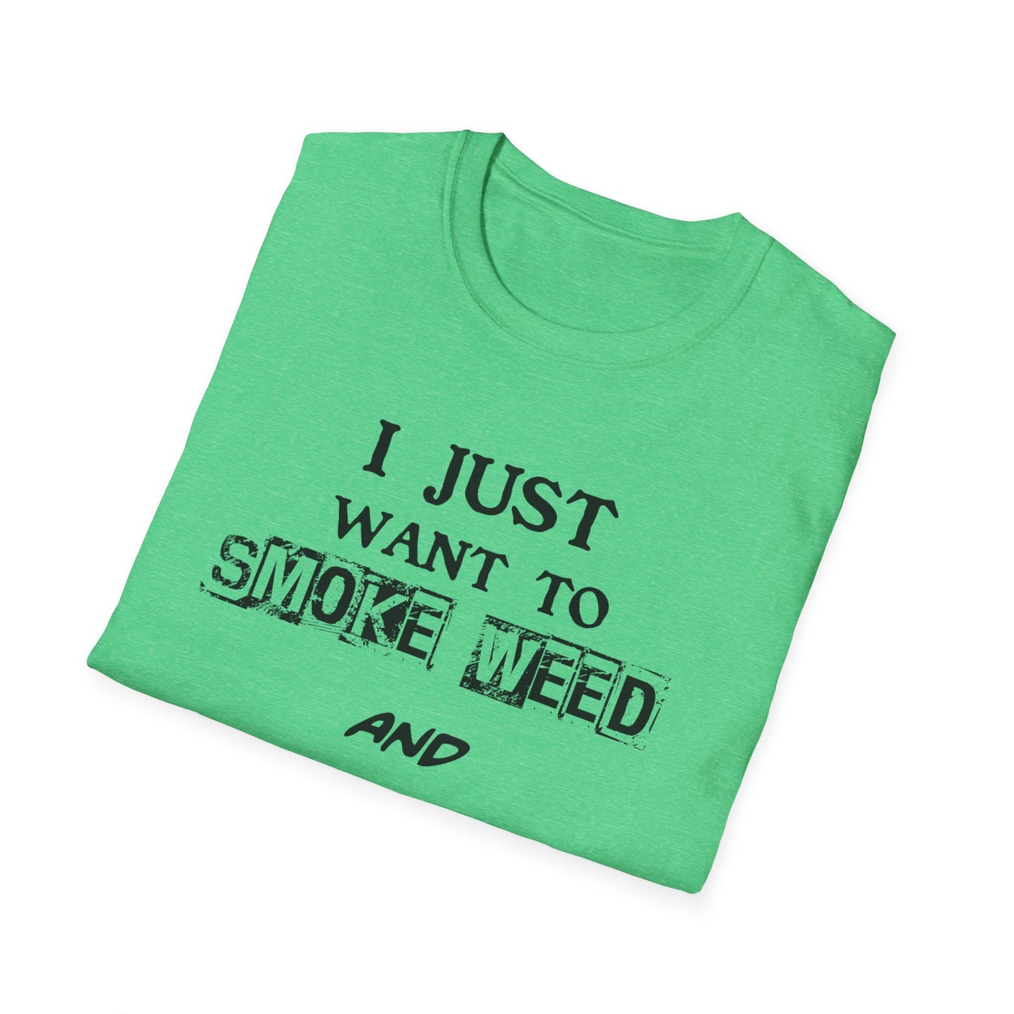 I Just Want to Smoke Weed and Ride Unicorns