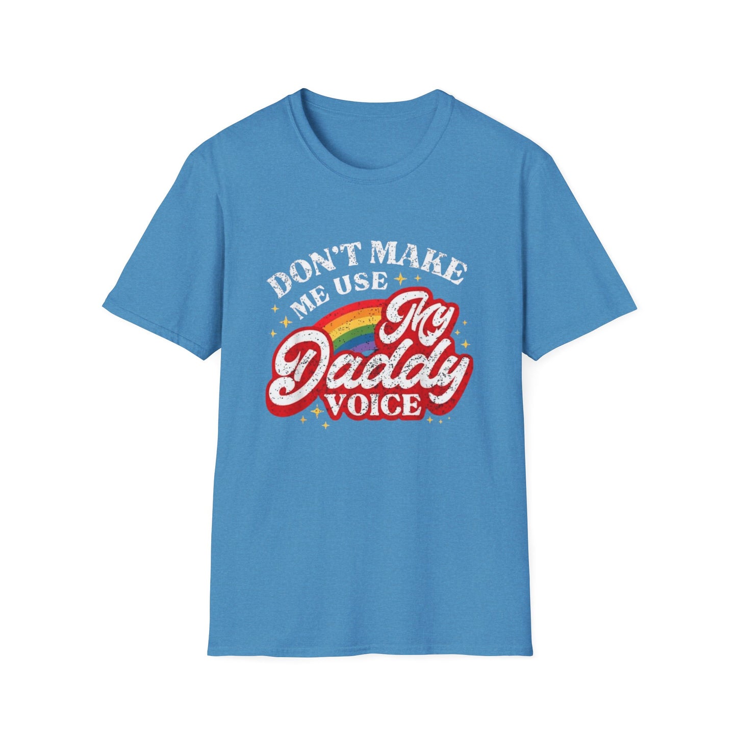 Don’t Make Me Use My Daddy Voice – Pride Edition