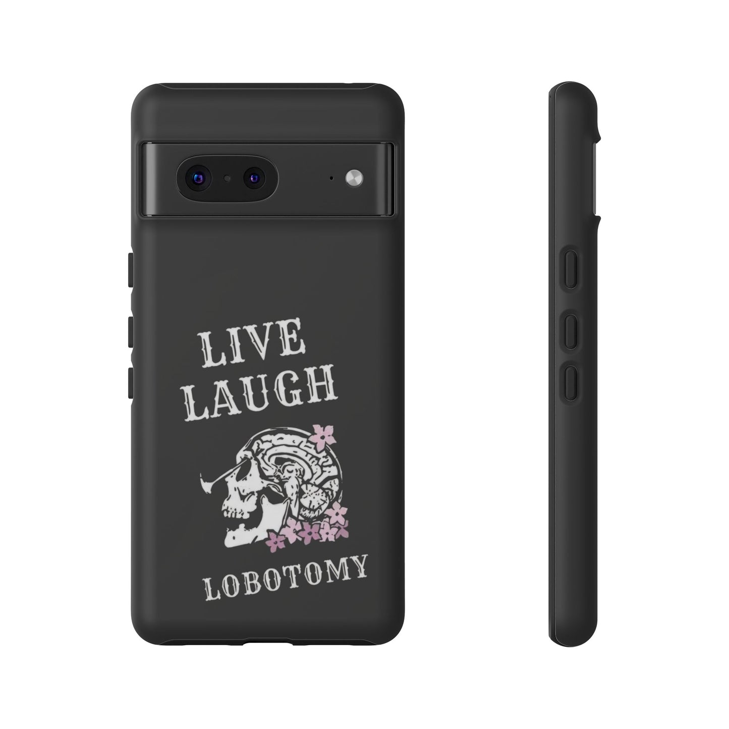 Live Laugh Lobotomy Tough Case - Android