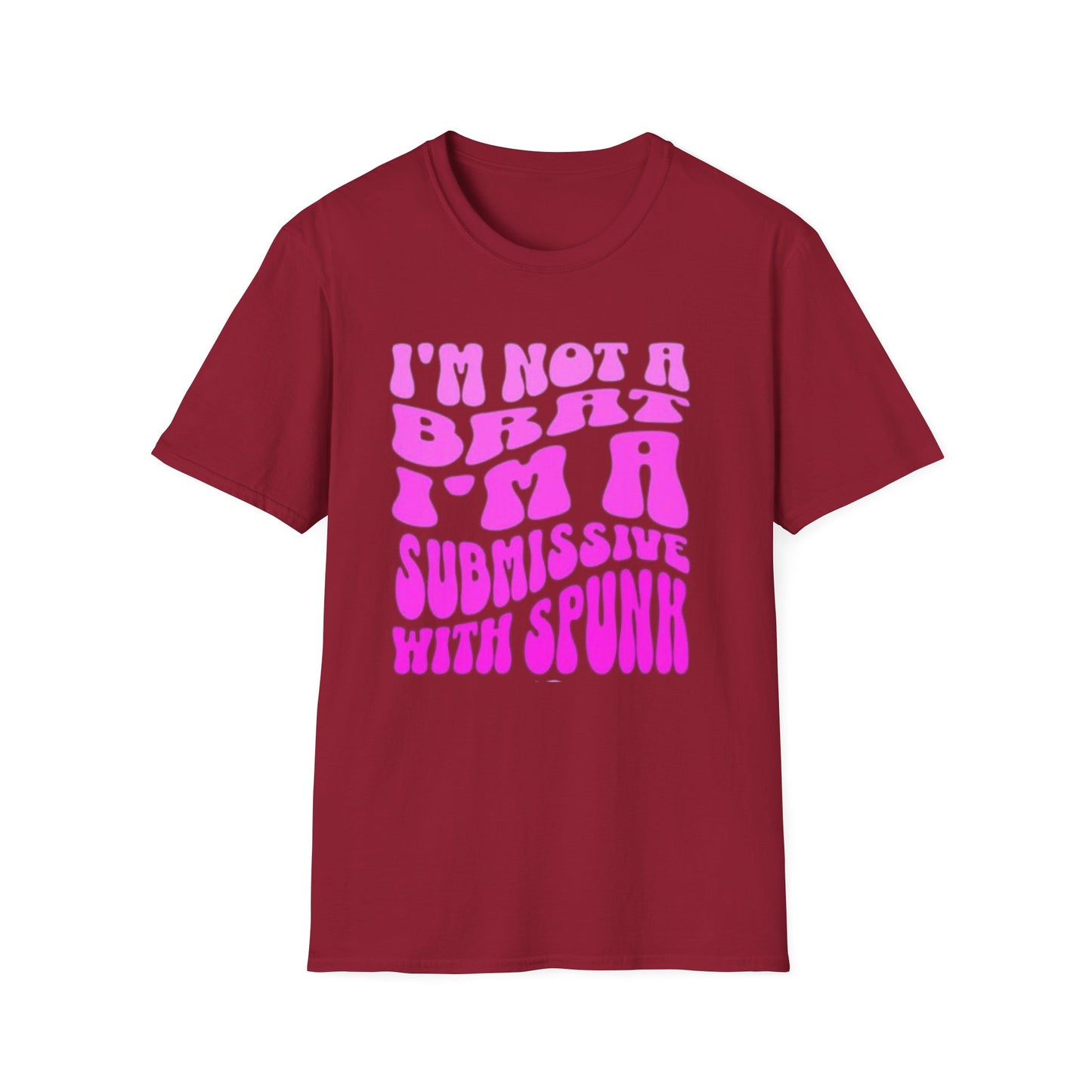 I'm Not a Brat, I'm a Submissive with Spunk