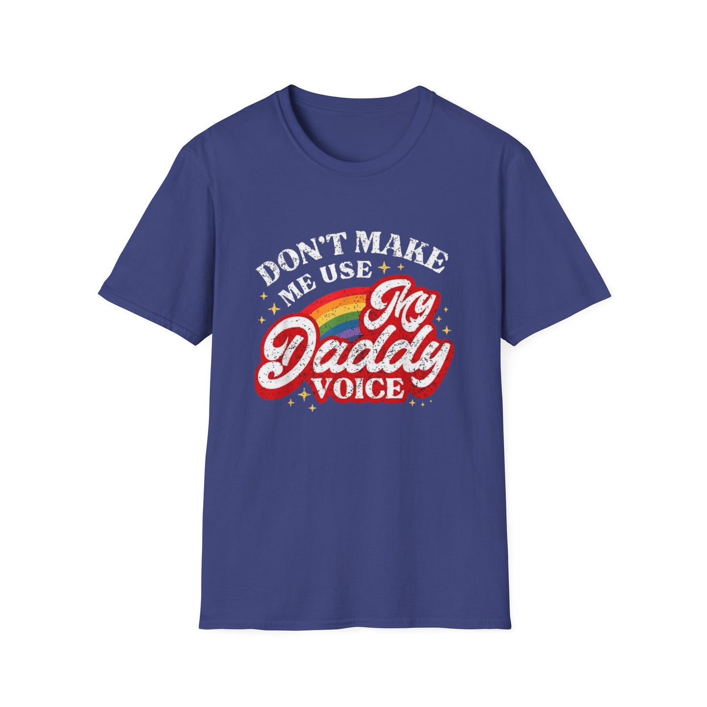 Don’t Make Me Use My Daddy Voice – Pride Edition