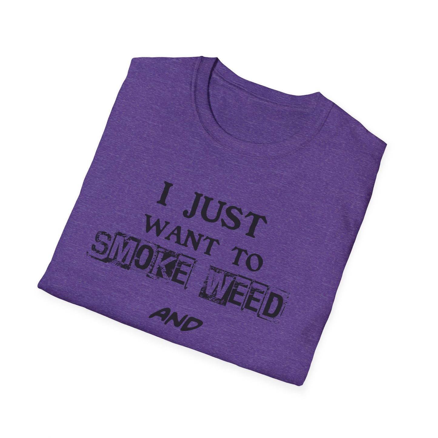 I Just Want to Smoke Weed and Ride Unicorns