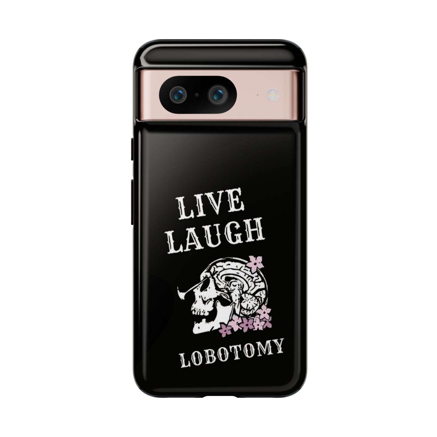 Live Laugh Lobotomy Tough Case - Android