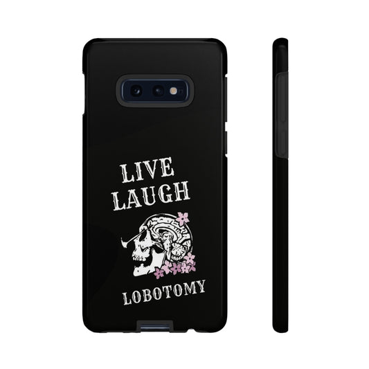 Live Laugh Lobotomy Tough Case - Android