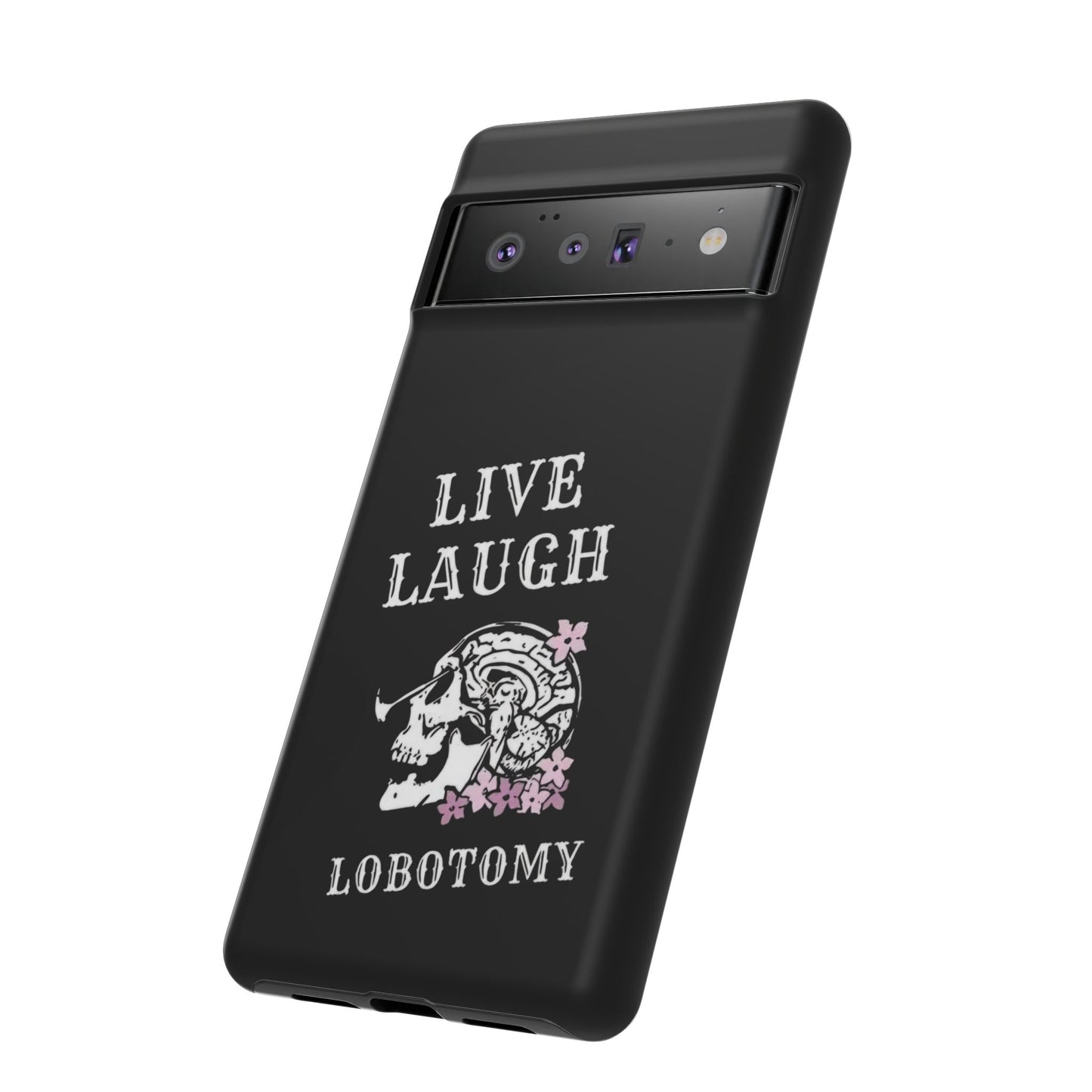 Live Laugh Lobotomy Tough Case - Android