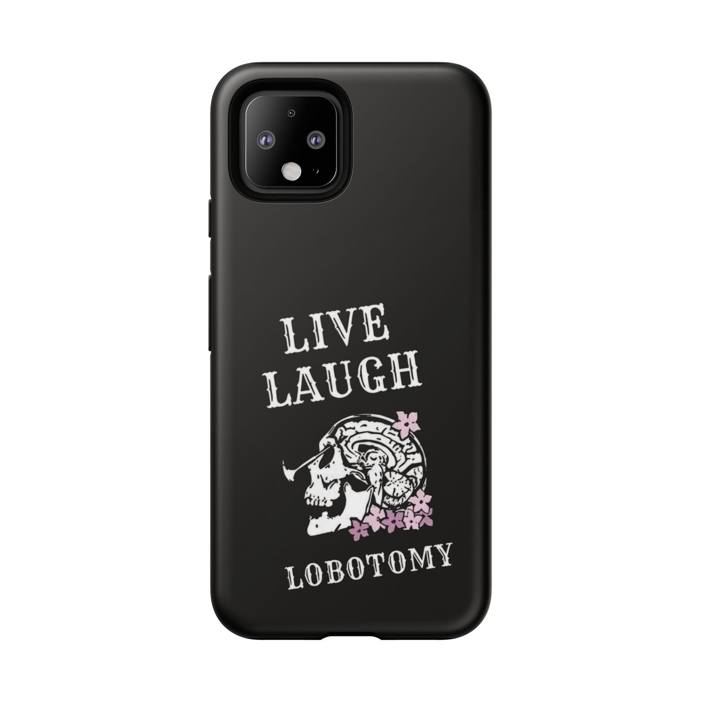 Live Laugh Lobotomy Tough Case - Android