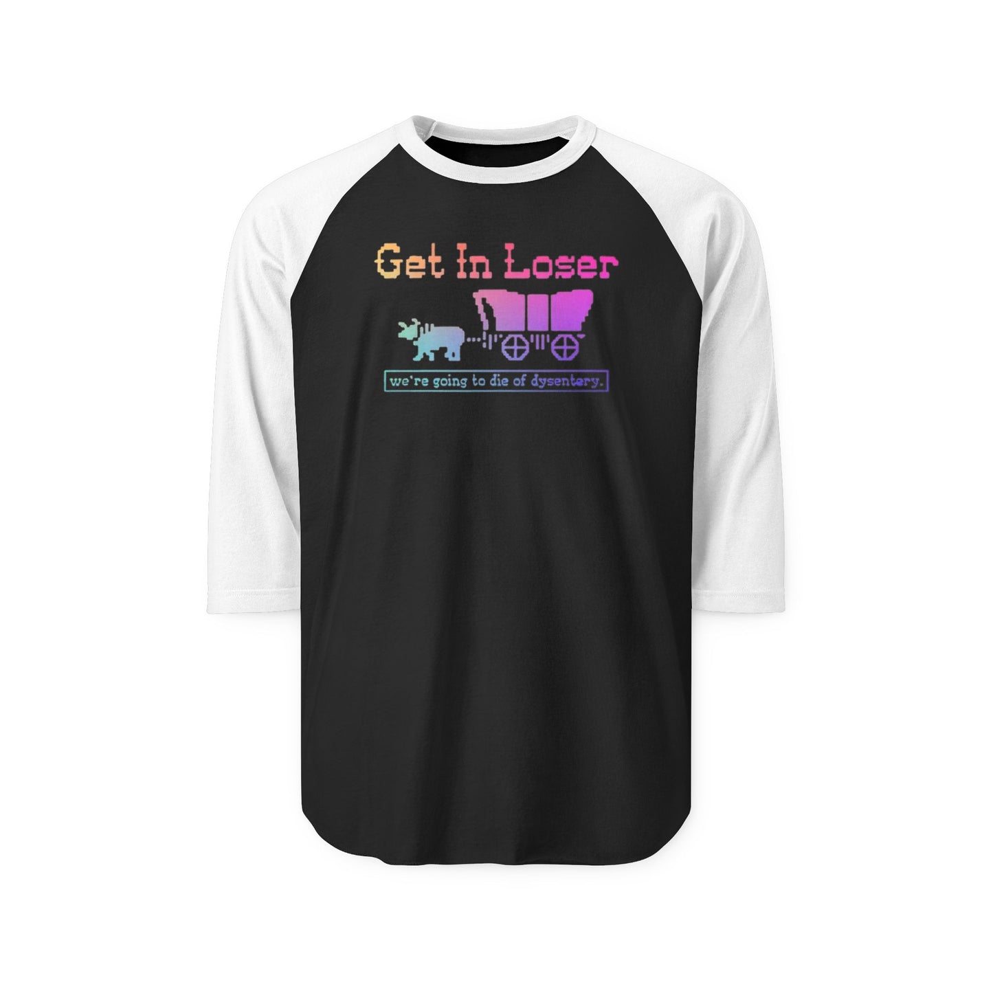 Get In Loser Raglan Shirt