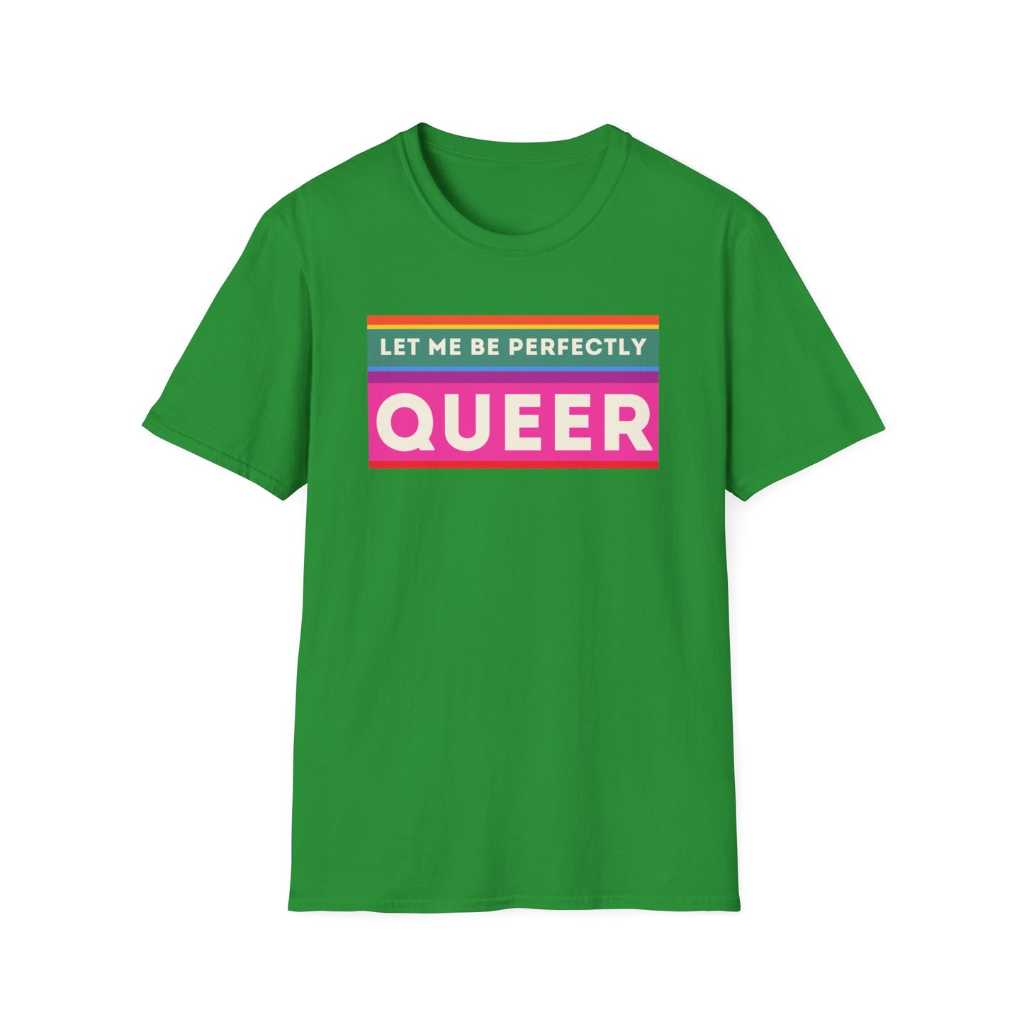 The Let Me Be Perfectly Queer