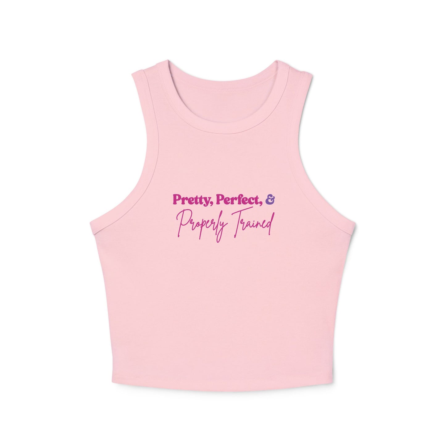 Pretty, Perfect, & Properly Trained -Tank Top
