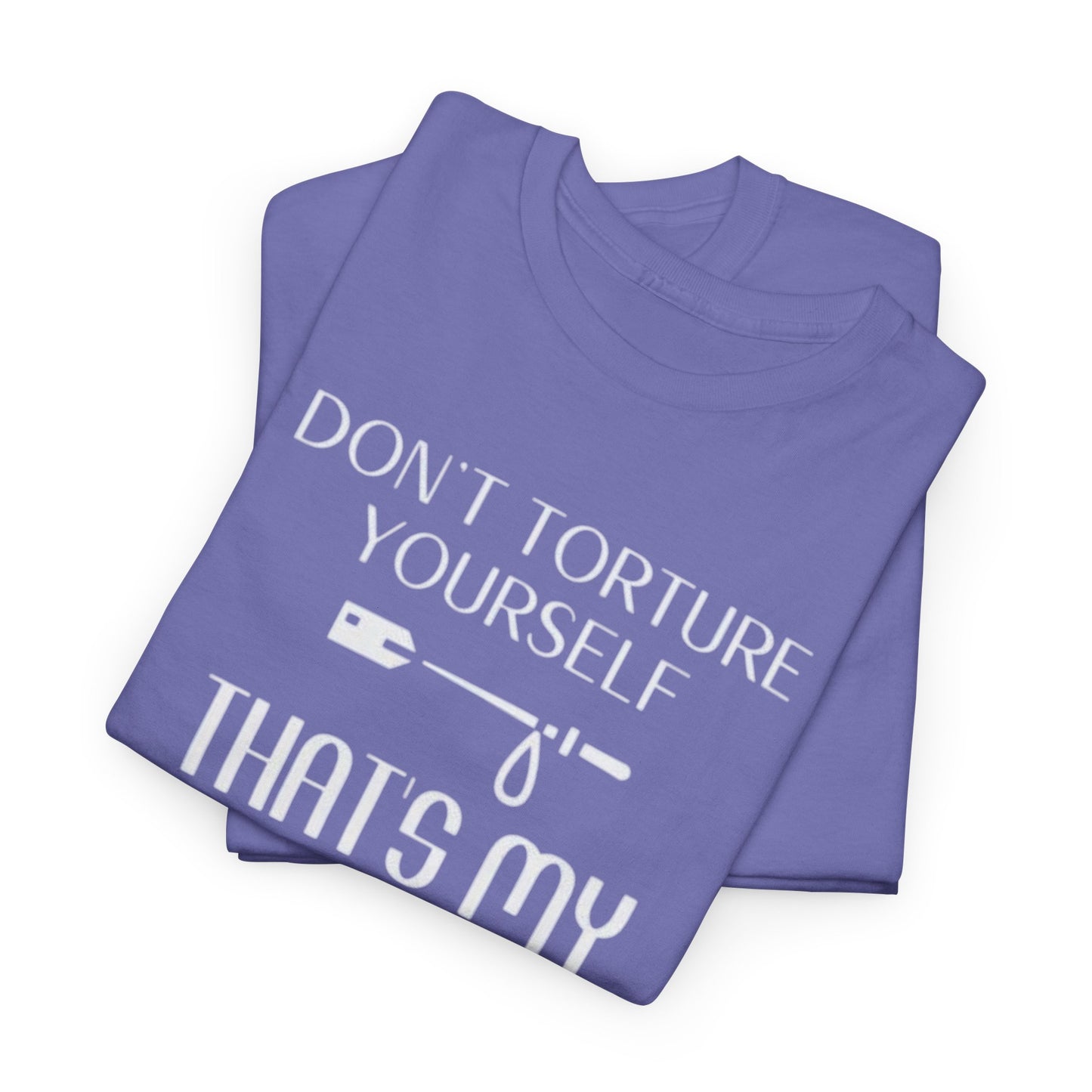 Don't Torture Yourself