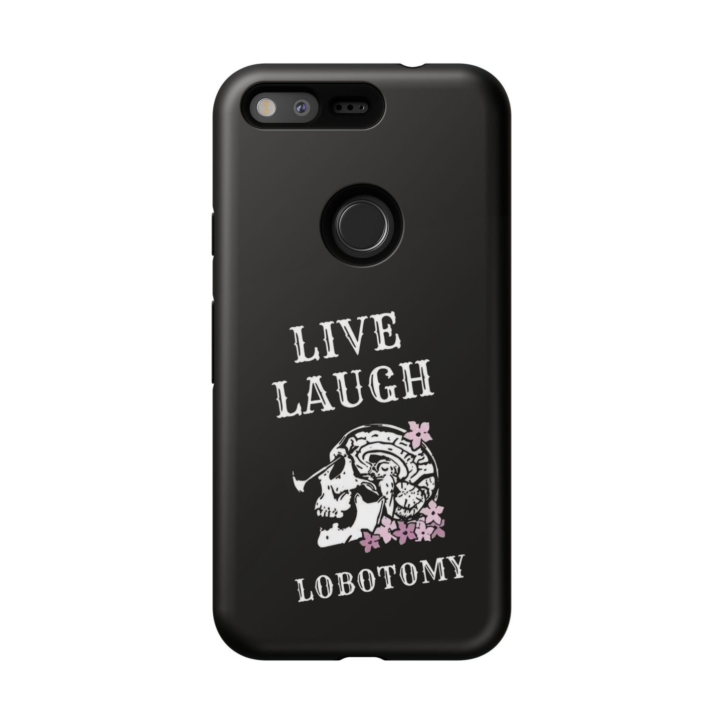 Live Laugh Lobotomy Tough Case - Android