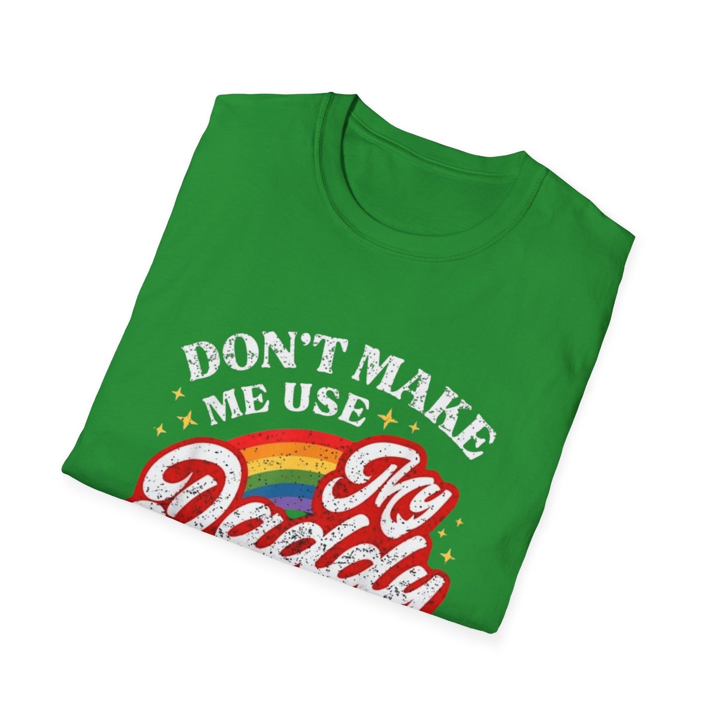 Don’t Make Me Use My Daddy Voice – Pride Edition