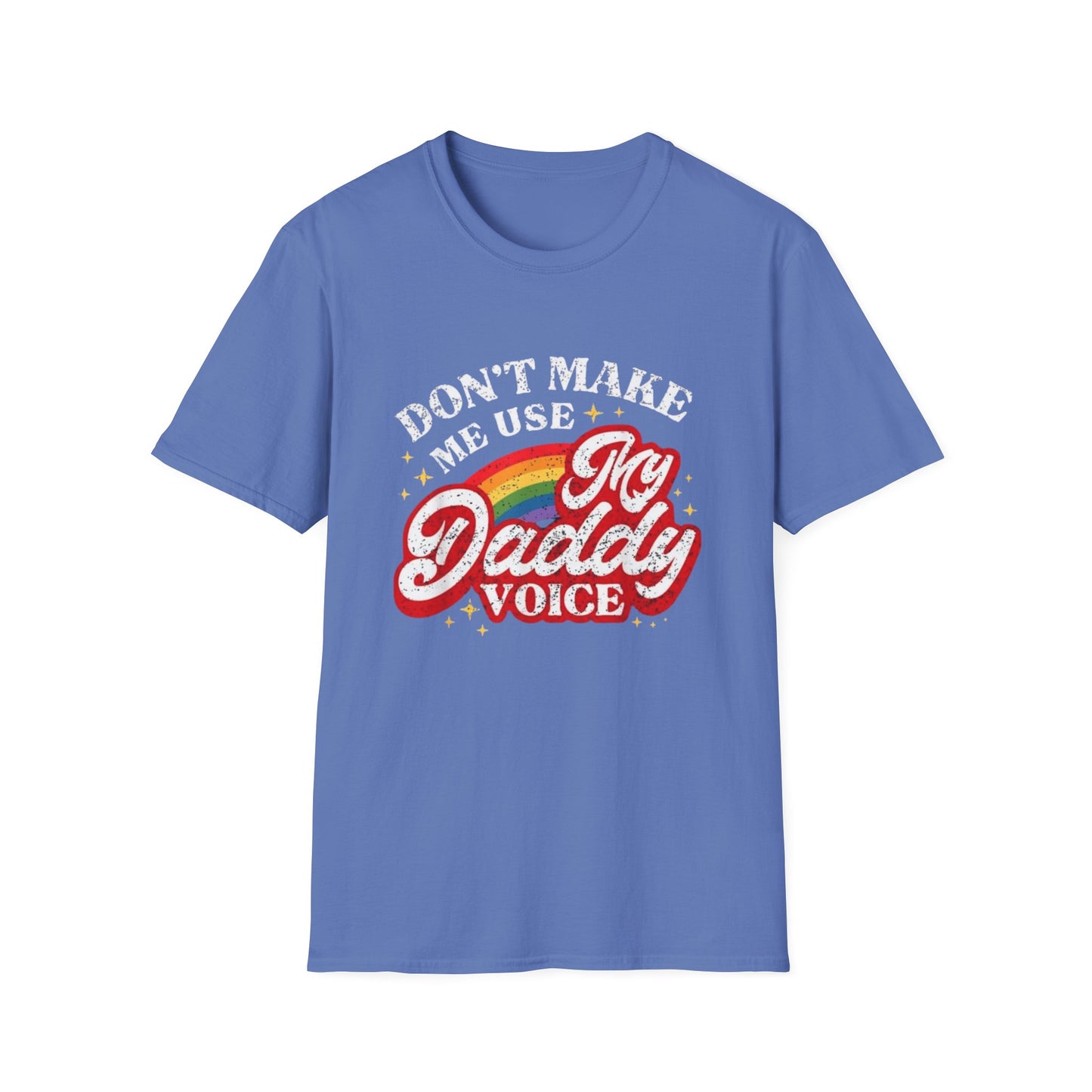 Don’t Make Me Use My Daddy Voice – Pride Edition
