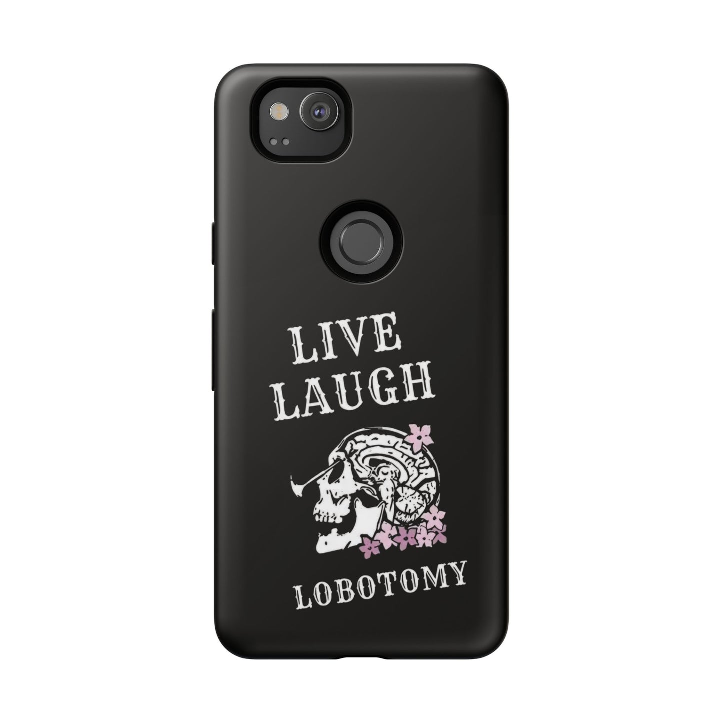 Live Laugh Lobotomy Tough Case - Android