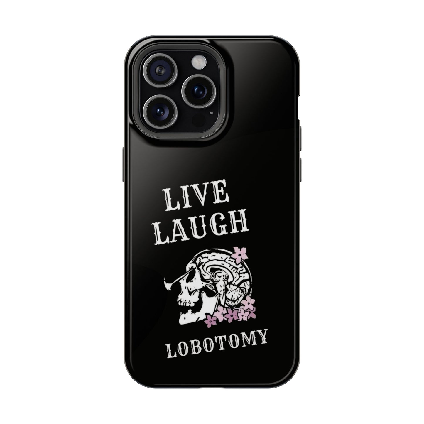 Live Laugh Lobotomy Magnetic Tough Case - iPhone