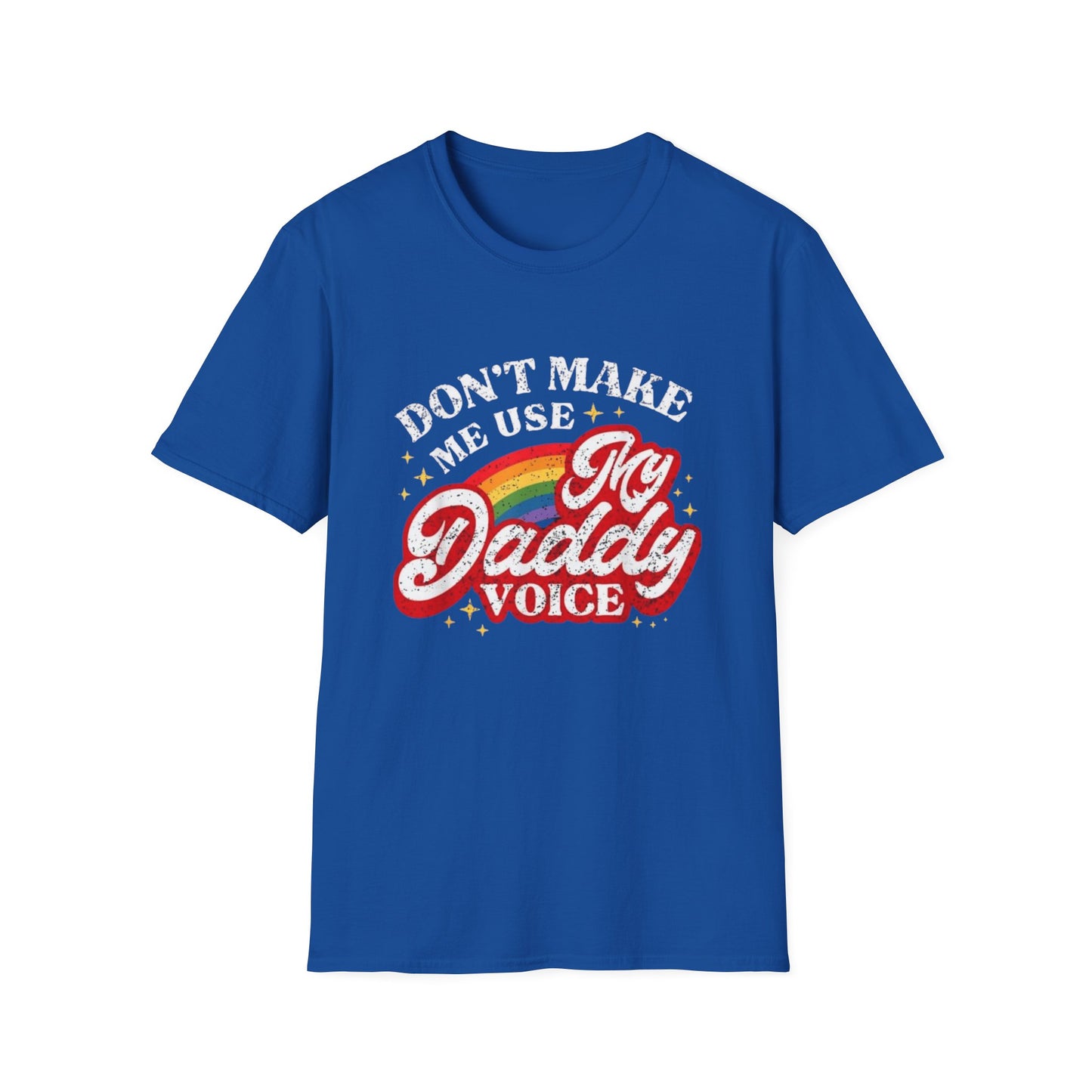 Don’t Make Me Use My Daddy Voice – Pride Edition