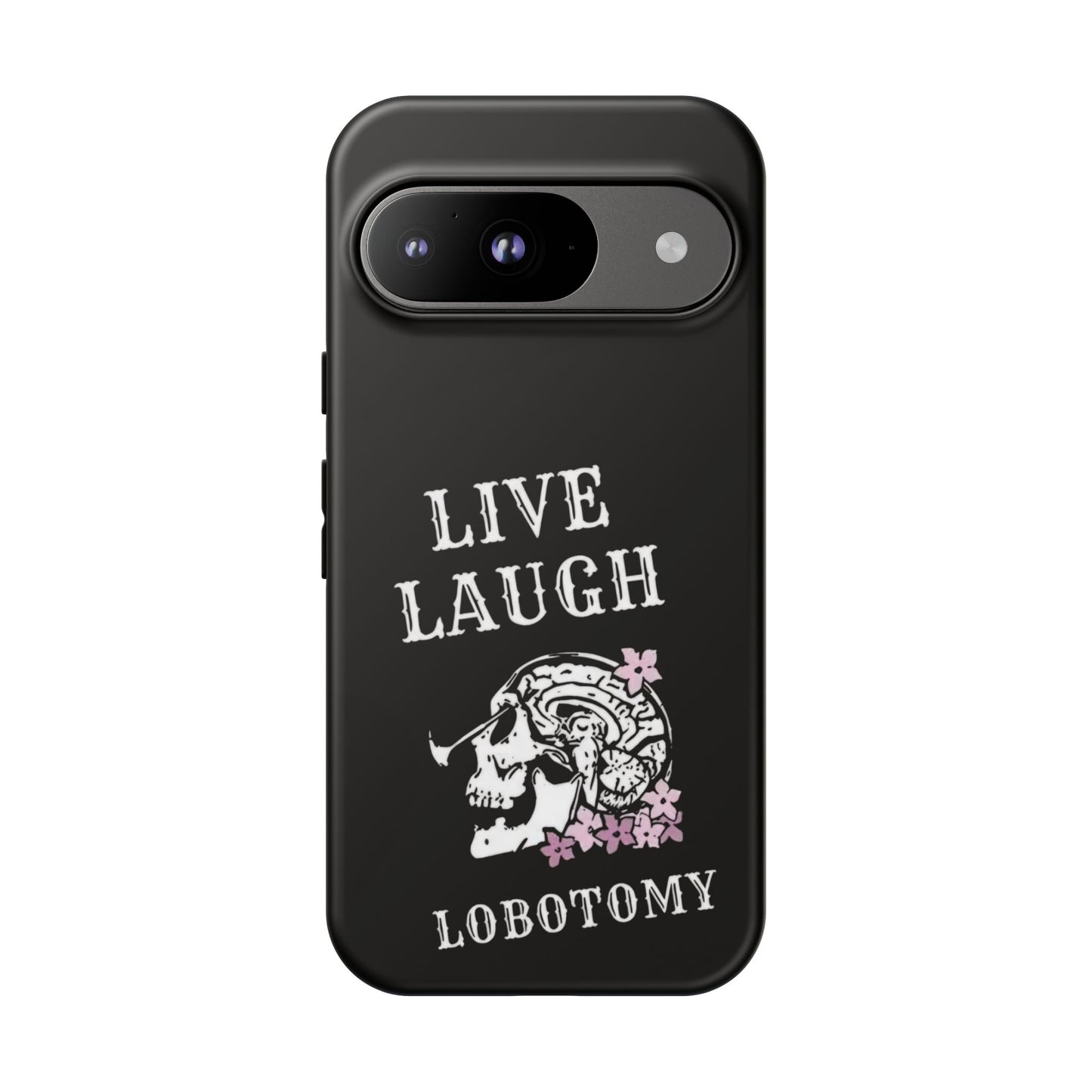Live Laugh Lobotomy Tough Case - Android