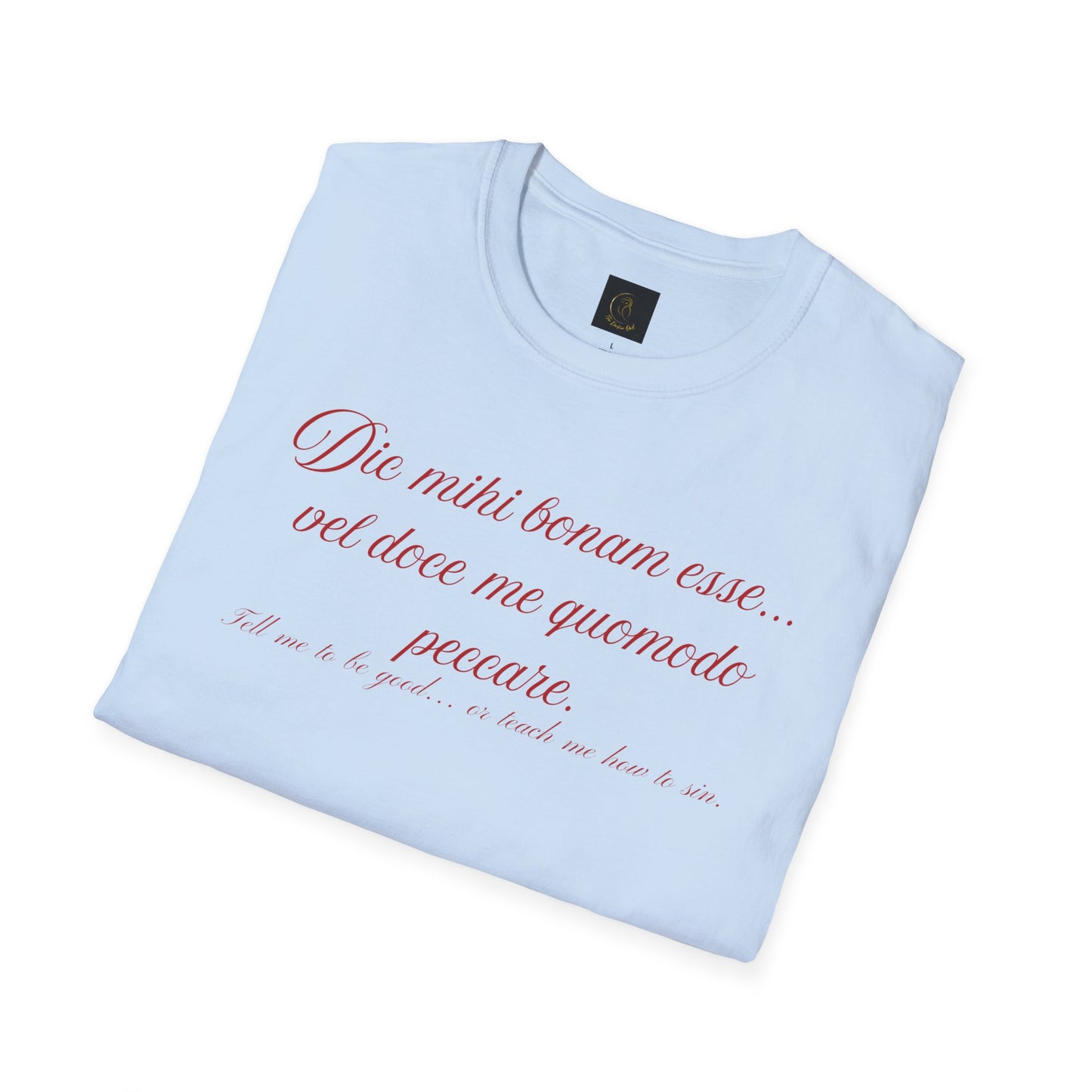 Dic mihi bonam esse… vel doce me quomodo peccare