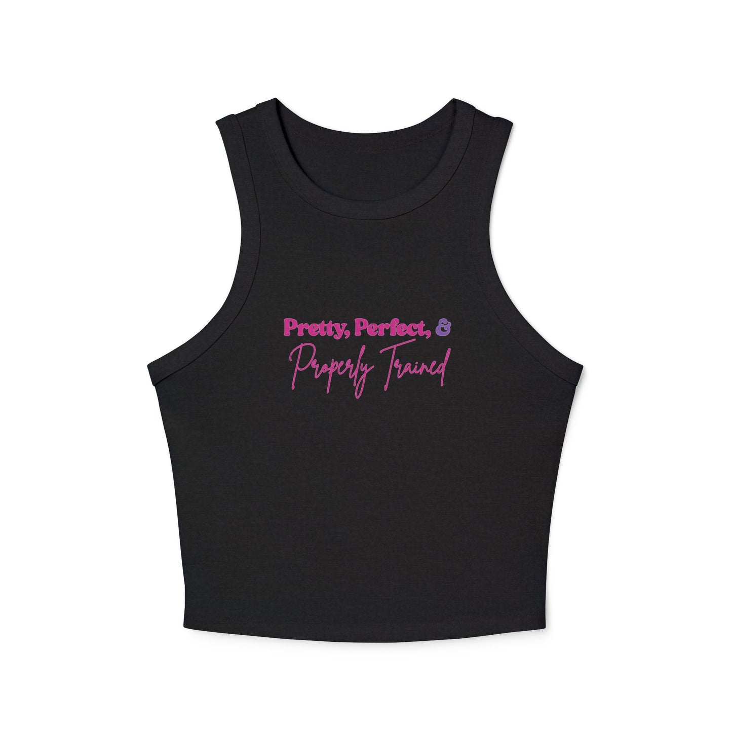 Pretty, Perfect, & Properly Trained -Tank Top