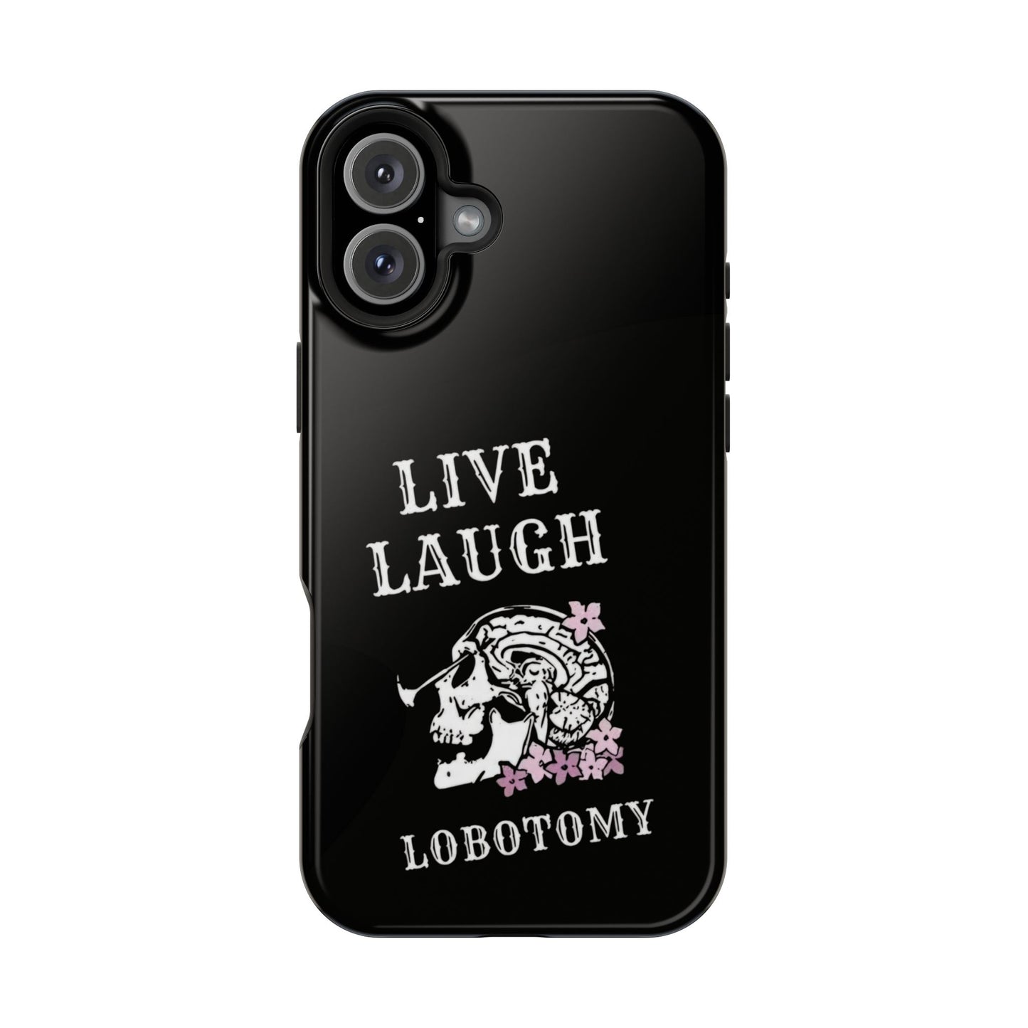 Live Laugh Lobotomy Magnetic Tough Case - iPhone