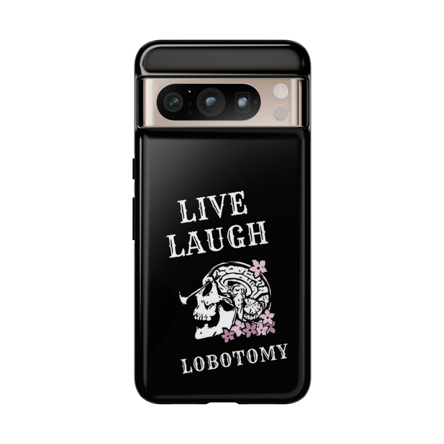 Live Laugh Lobotomy Tough Case - Android