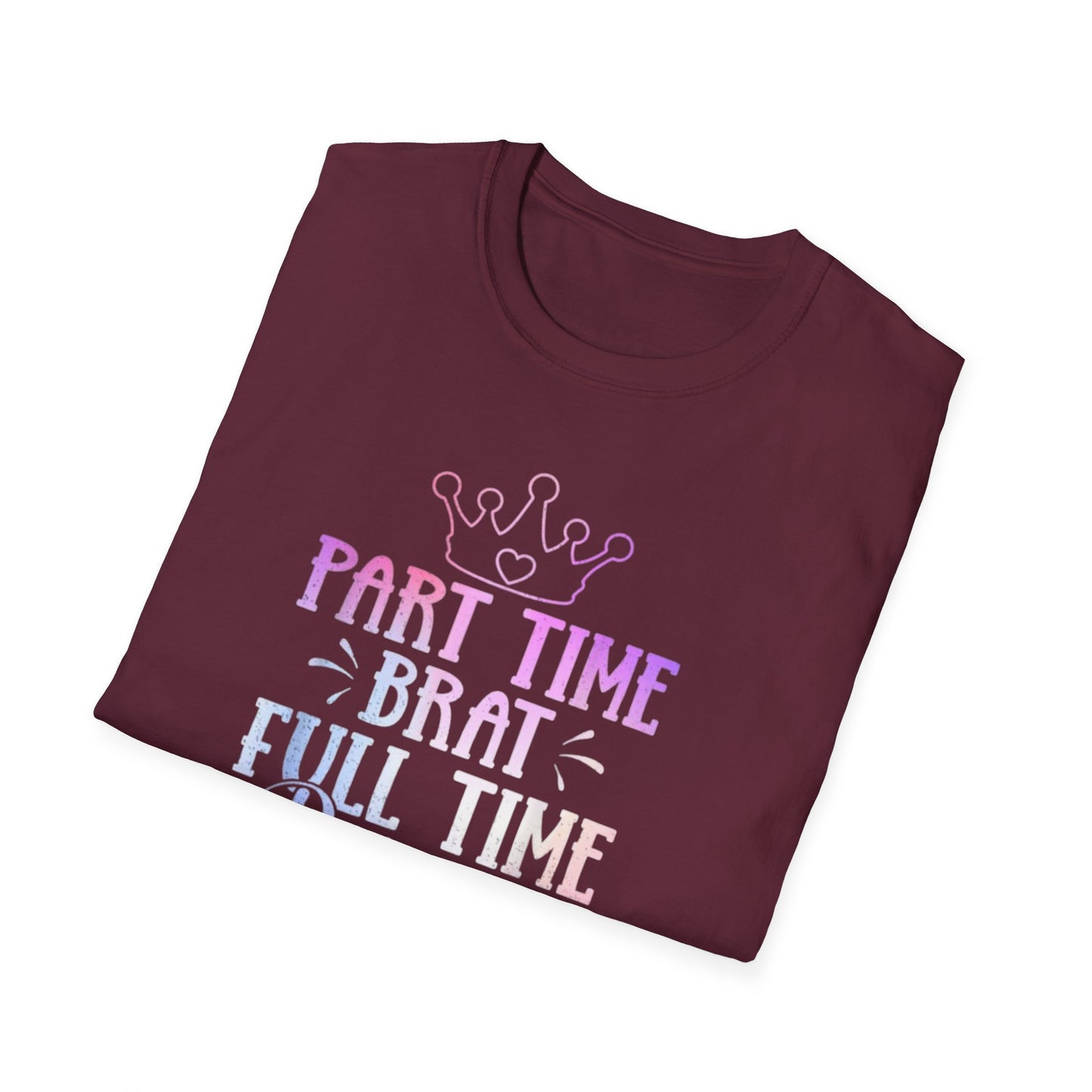 Part-Time Brat Full-Time Princess