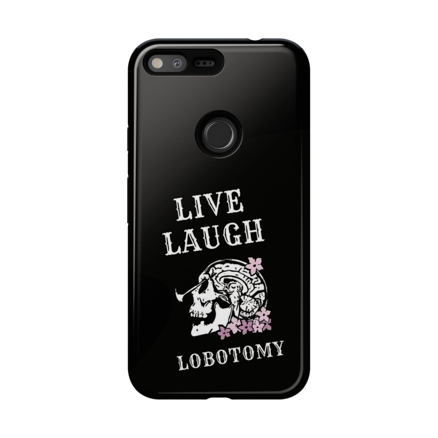Live Laugh Lobotomy Tough Case - Android