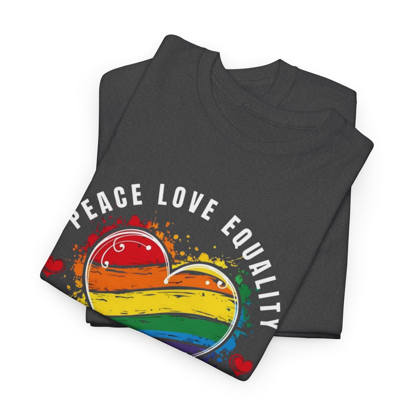 Peace. Love. Equality. Kindness. Inclusion