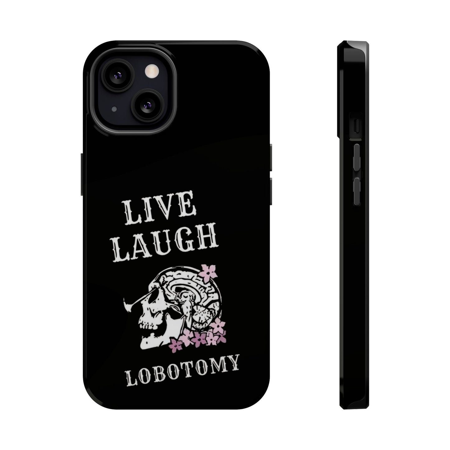 Live Laugh Lobotomy Magnetic Tough Case - iPhone