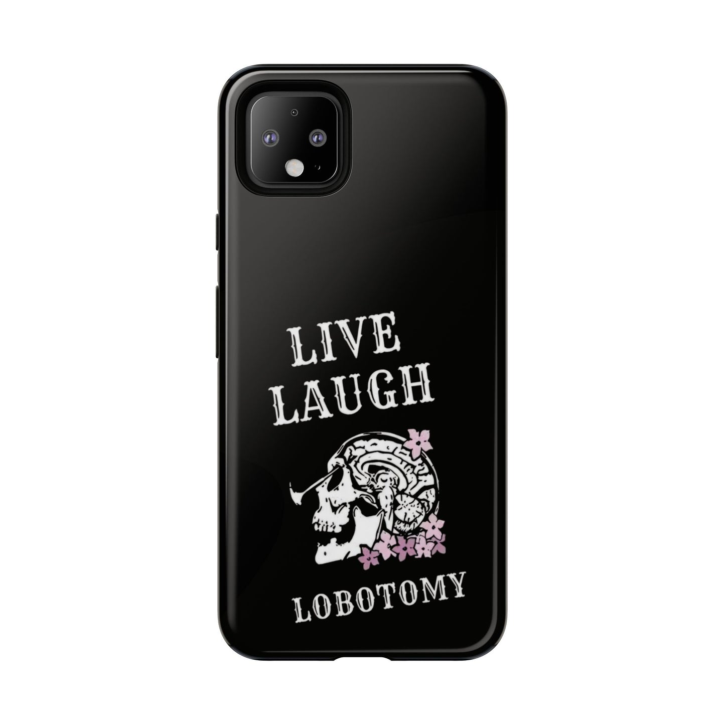 Live Laugh Lobotomy Tough Case - Android